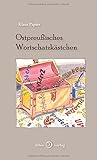 Ostpreußisches Wortschatzkästchen: Bilderbuch - Klaus Papies Dirk Bergner 