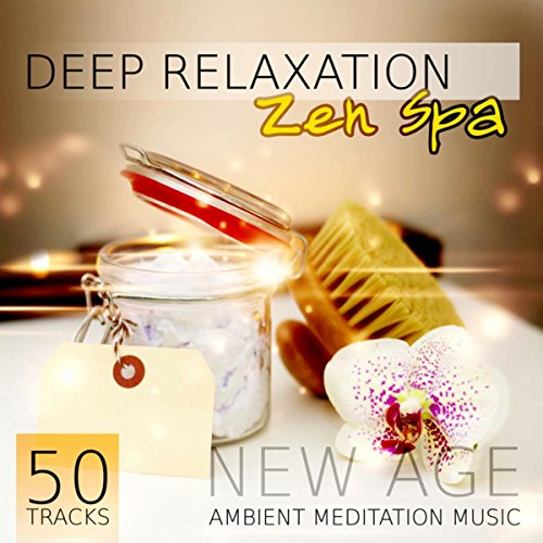 Play Deep Relaxation Zen Spa - 50 Tracks New Age Ambient Meditation ...