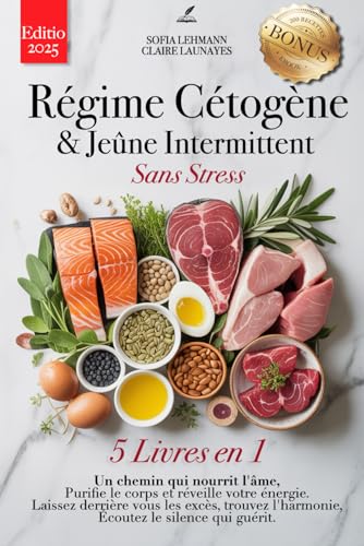 RÉGIME CÉTOGÈNE & JEÛNE INTERMITTENT SANS STRESS: 5 LIVRES EN
