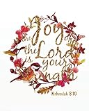The Joy Of The Lord Is Your Strength: 8" x 10" Monthly Daily 2019 Planner Calendar Schedule Organizer Christian Quote Bible Verse Theme
