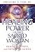 The Healing Power of the Sacred Woman: Health, Creativity, and Fertility for the Soul