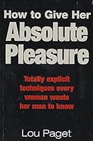 Algopix Similar Product 17 - How to Give Her Absolute Pleasure