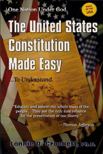 United States Constitution Made Easy: ...to Understand