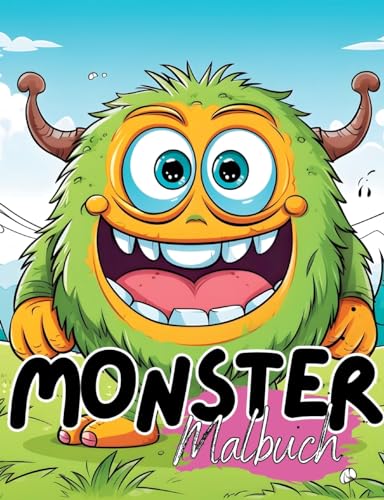 Malbuch Monster: Süßes Monster Malbuch mit wunderschönen Vorlagen im Cartoon Stil. Monstermalbuch. Monster- Malbuch. Ab 4 Jahren. (German Edition)