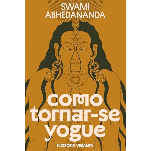 Como tornar-se yogue: Filosofia Vedanta