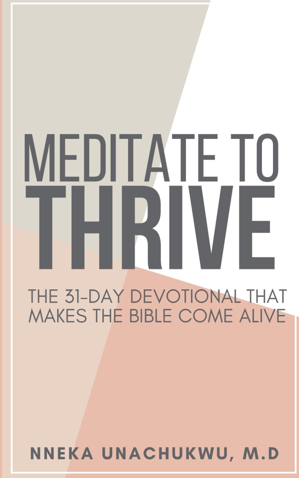 Meditate to Thrive: A 31-Day Devotional That Makes the Bible Come Alive