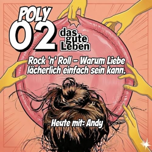 POLY WG 02 | Rock &rsquo;n&rsquo; Roll- Warum Liebe l&auml;cherlich einfach sein kann