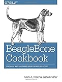 BeagleBone Cookbook: Software and Hardware Problems and Solutions