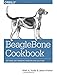 BeagleBone Cookbook: Software and Hardware Problems and Solutions