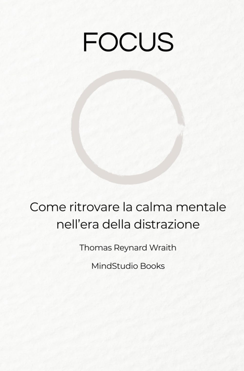 Focus: come ritrovare la calma mentale nell’era della distrazione