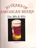 20 Years of American Beers: The 30's & 40's