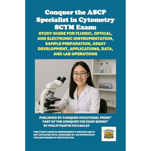 Conquer the ASCP Specialist in Cytometry SCYM Exam: Study Guide for Fluidic, Optical, and Electronic Instrumentation, Sample 