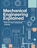 Mechanical Engineering Explained: Basics for Teens Considering the Profession