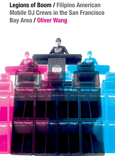 Legions of Boom: Filipino American Mobile DJ Crews in the San Francisco Bay