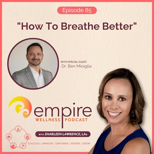『85. How to Breathe Better with Dr. Ben Miraglia』のカバーアート