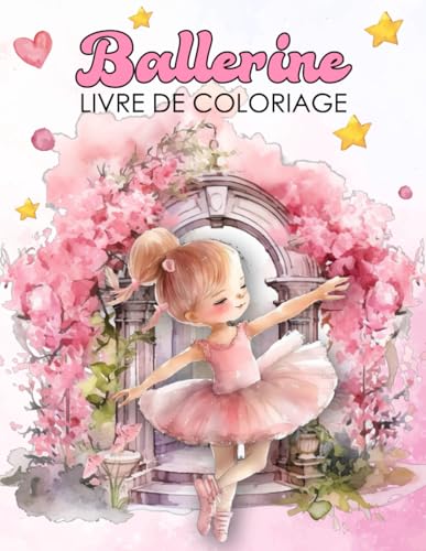 Ballerine Livre De Coloriage: Scènes De Danse Et De Ballet Inspirantes Avec Des Poses Gracieux Un Excellent Cadeau Pour Les Jeunes Danseurs
