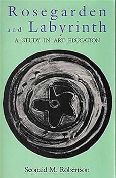 Paperback Rosegarden and Labyrinth: A Study in Education Book