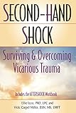 Second-Hand Shock: Surviving and Overcoming Vicarious Trauma