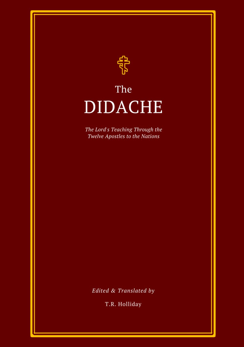 The Didache: The Lord's Teaching Through the Twelve Apostles to the Nations (The Apostolic Fathers Collection)