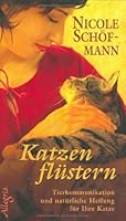 Katzenflüstern. Tierkommunikation und natürliche Heilung für ihre Katze 3793420337 Book Cover