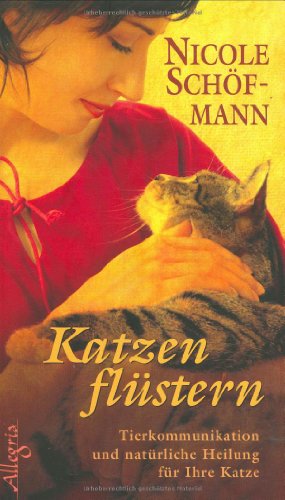 Nicole Schöfmann - GEBRAUCHT Katzenflüstern Tierkommunikation und natürliche Heilung für Ihre Katze - Preis vom 02062023 050629 h