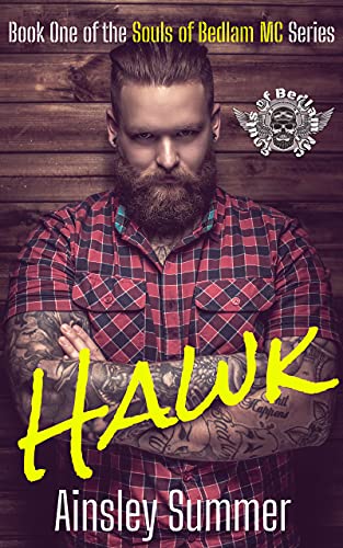 Hawk: Book One of the Souls of Bedlam MC Series by [Ainsley Summer]