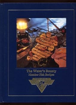 The Water's Bounty: Member Fish Recipes (NAFC Library)