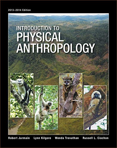 Introduction To Physical Anthropology, 2013-2014 Edition #TOP6