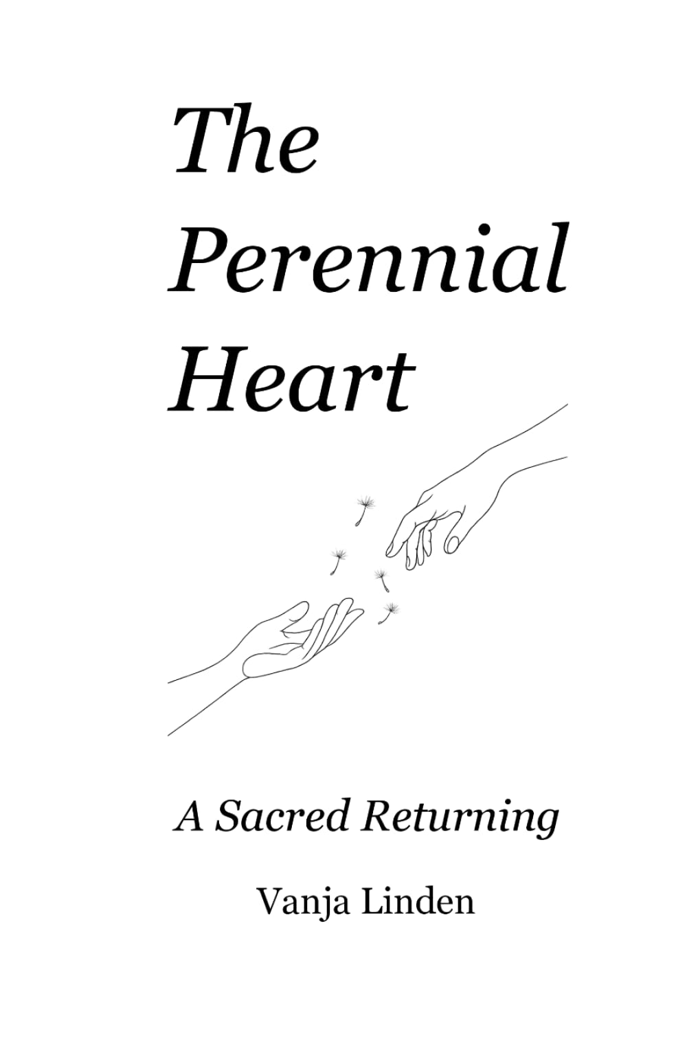 The Perennial Heart: A Sacred Returning