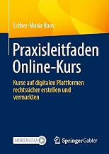 Praxisleitfaden Online-Kurs: Kurse auf digitalen Plattformen rechtssicher erstellen und vermarkten