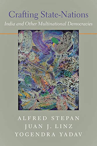 Crafting State-Nations: India and Other Multinational Democracies (English Edition)