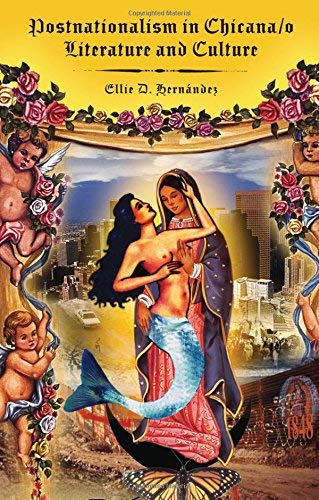 Postnationalism in Chicana/o Literature and Culture (Chicana Matters Series)
