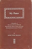 My pastor;: A biography of William Asa Duncan, D.D., LL.D., Baptist executive, minister, teacher, and traveler, affectionately known by many as "my pastor." B0006AV9HW Book Cover