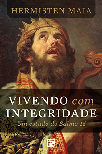 Vivendo com integridade: um estudo do salmo 15