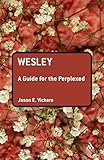 Wesley: A Guide for the Perplexed (Guides for the Perplexed)