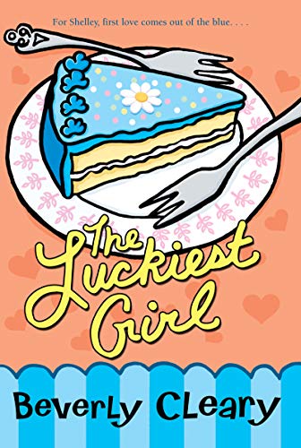 The Luckiest Girl: A Classic Coming-of-Age Chapter Book About First Love and Teen Romance for Children