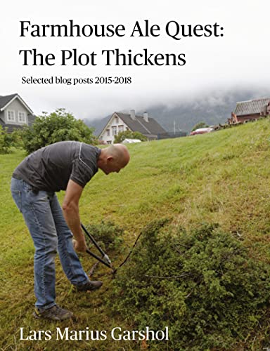 Farmhouse Ale Quest: The Plot Thickens: Blog posts 2015-2018 (English Edition)