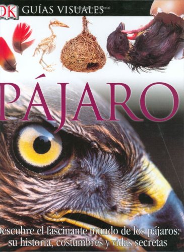 Pajaro (DK Eyewitness Books) (Spanish Edition) [Spanish] 0756607981 Book Cover