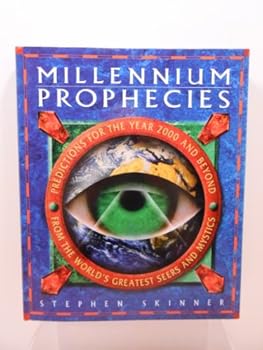 Millennium Prophecies: Predictions for the Year 2000 and Beyond from the World's Greatest Seers and Mystics