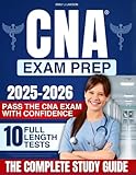CNA Exam Prep: The Complete Study Guide to Pass the CNA Exam with Confidence – Clear Lessons, Practice Exams, and Step-by-Step Skills