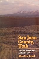 San Juan County, Utah: People, Resources and History 0913738352 Book Cover