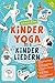 Kinderyoga mit Kinderliedern - mein erstes Yoga (DVD+CD+Mandala-Malheft)