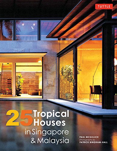 25 tropical houses in Singapore and Malaysia 25 tropical houses in Singapore and Malaysia
