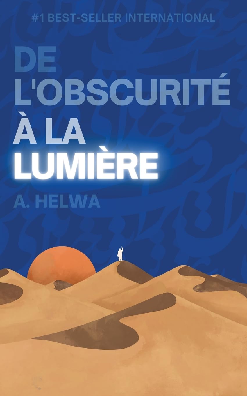 De L’obscurité à la Lumière: Réflexions poétiques inspirées par les enseignements de l'islam (livres islamiques inspirants)