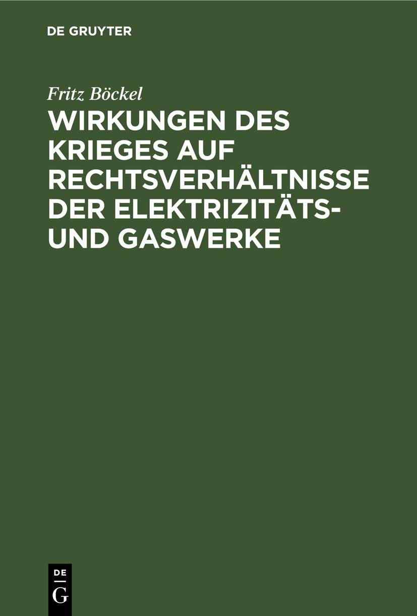 Wirkungen des Krieges auf Rechtsverhältnisse der Elektrizitäts- und Gaswerke (German Edition)