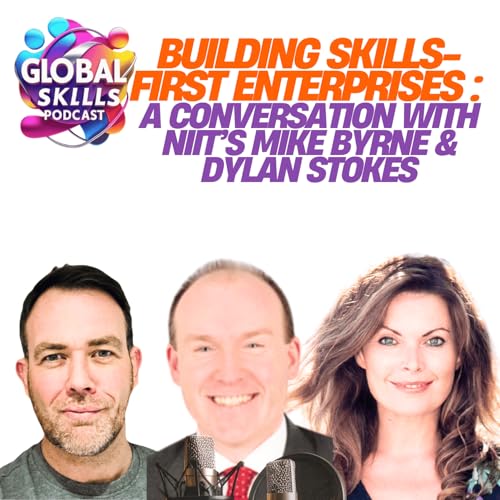 Building Skills-First Enterprises : A Conversation with NIIT&rsquo;s Mike Byrne & Dylan Stoke