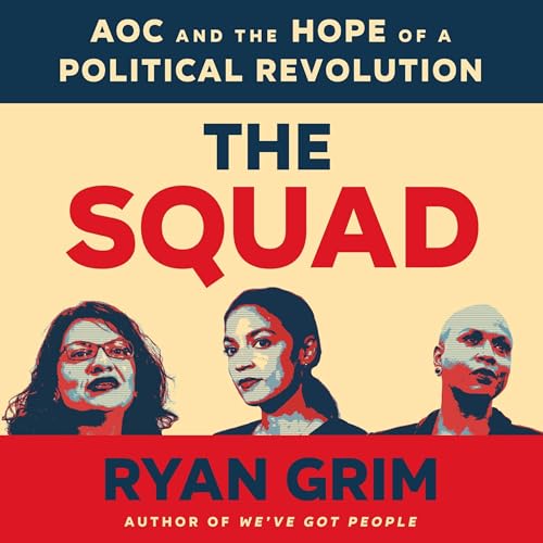 Listen to The Squad by Ryan Grim episode artwork