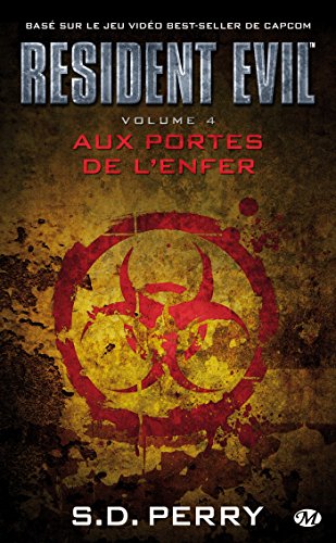 Télécharger Resident Evil , Tome 4: Aux portes de l'enfer Livre PDF Gratuit