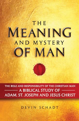 The Meaning and Mystery of Man: The Role and...