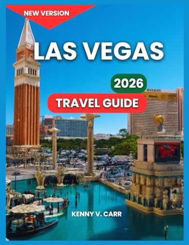 Las Vegas Travel Guide 2026: Top Attractions & Experiences, Shows & Entertainment, Food & Drink,...
